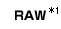 RAW*1