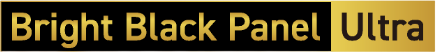 Bright Black Panel Ultra