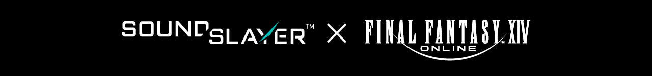 SOUNDSLAYER × FINAL FANTASY XIV