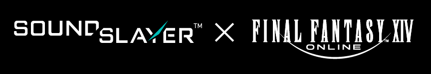 SOUNDSLAYER × FINAL FANTASY XIV