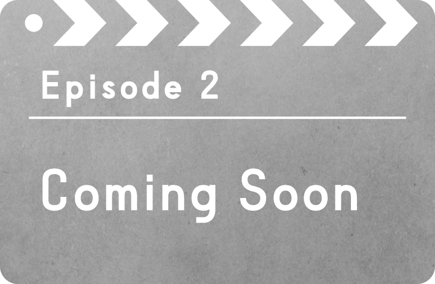 Episode 2 Coming soon