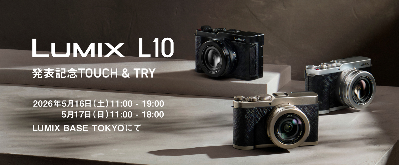 LUMIX L10 TOUCH and TRY