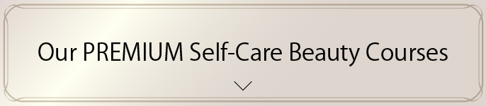 Our PREMIUM Self-Care Beauty Courses