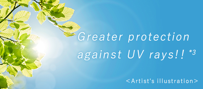 Greater protection against UV rays!